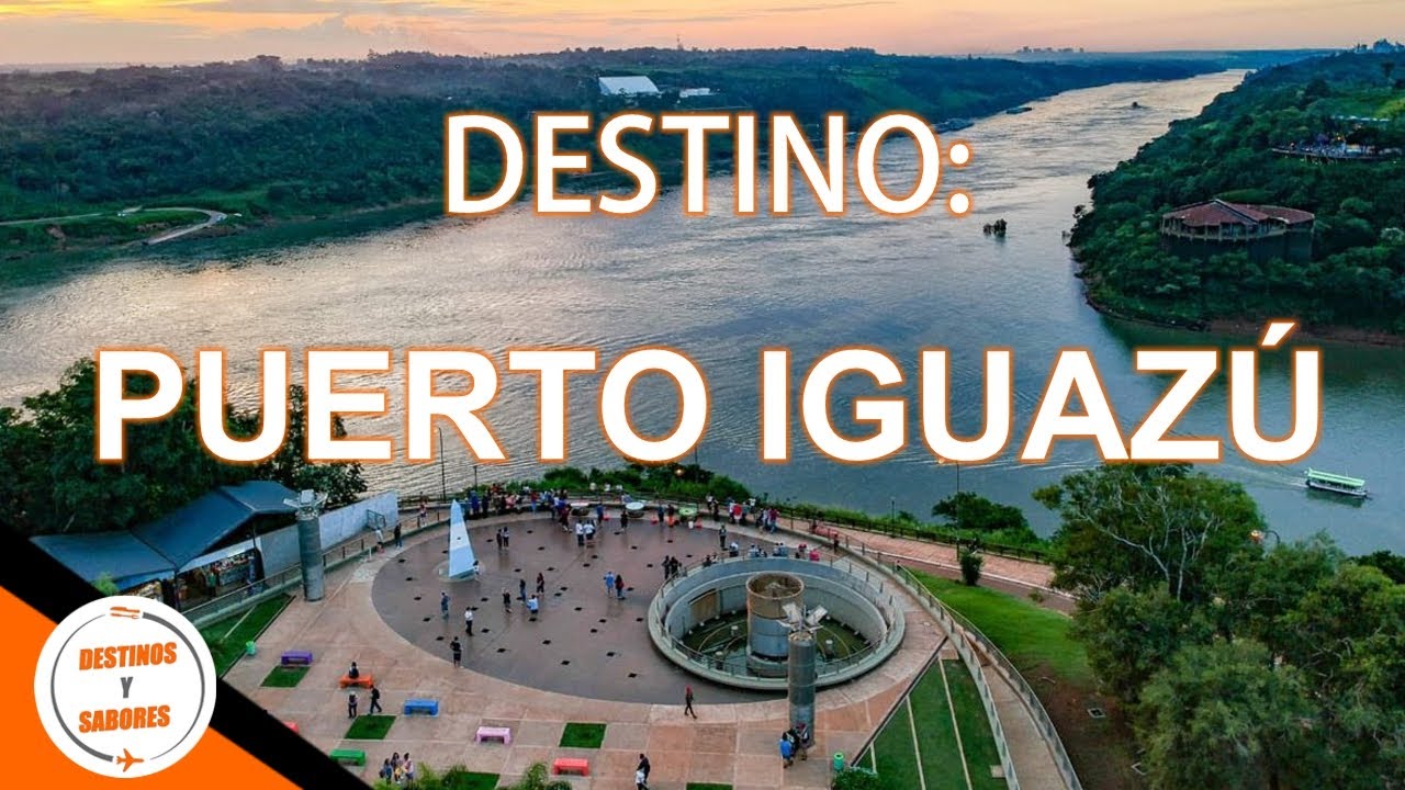 PUERTO IGUAZÚ | DESTINOS Y SABORES | MISIONES | TURISMO NACIONAL