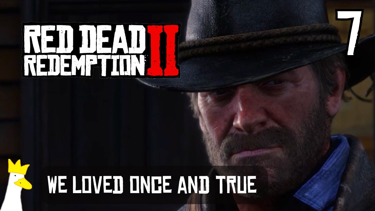 We Loved Once and True - Red Dead Redemption II | Episode 7