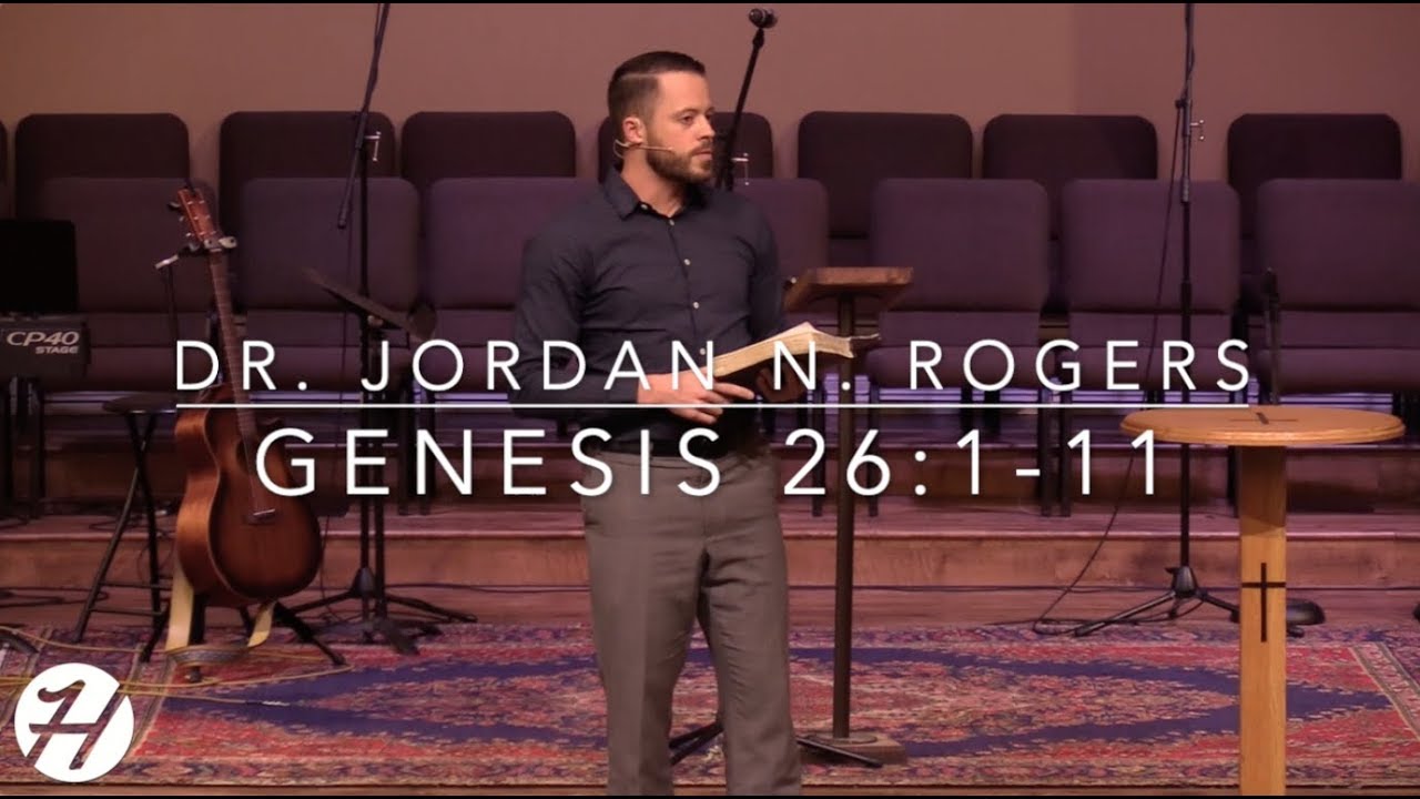 Where Faithlessness Leads You - Genesis 26:1-11 (3.20.19) - Dr. Jordan N. Rogers