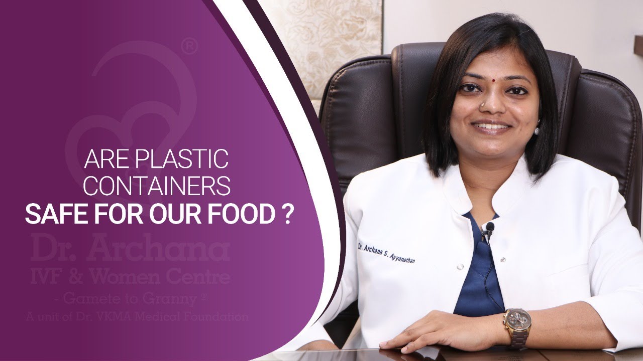 Are Plastic Containers Safe For Our Food? | Dr. Archana Ayyanathan