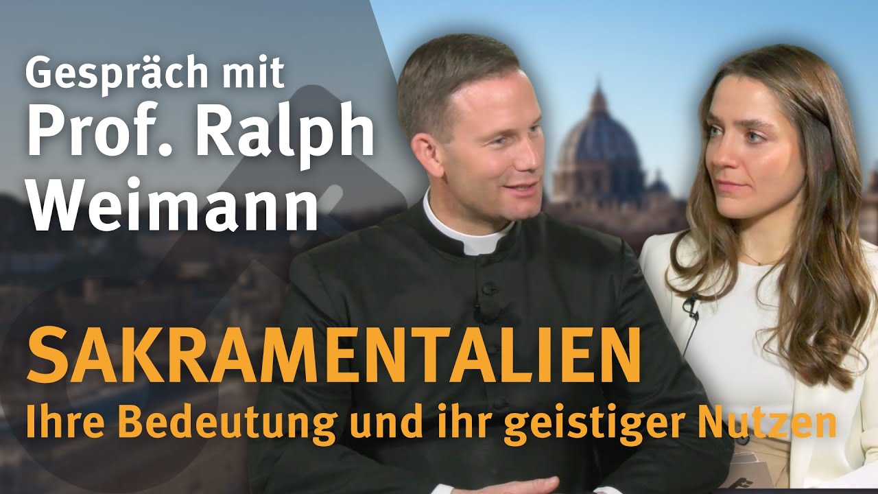 SAKRAMENTALIEN - Ihre Bedeutung und ihr geistiger Nutzen I Prof. Ralph Weimann im Gespräch