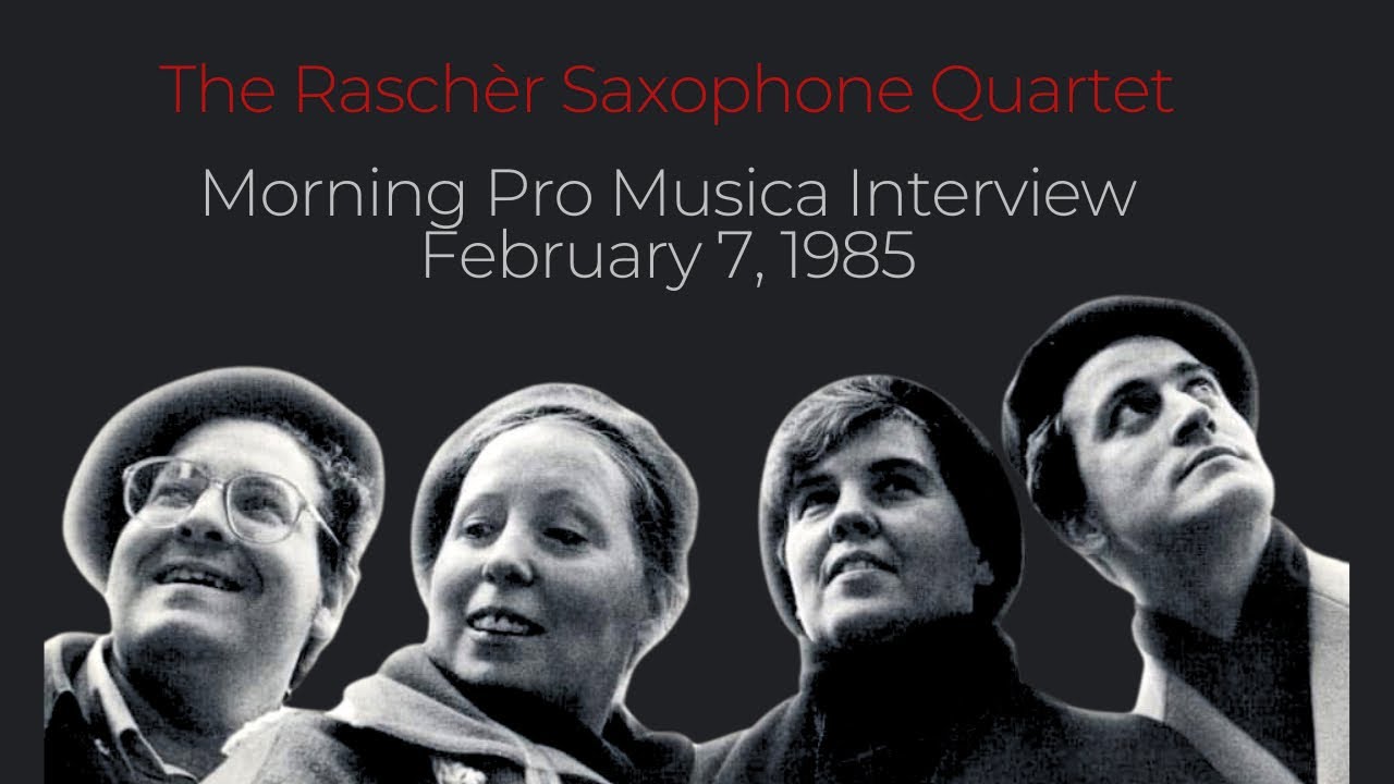 The Rascher Saxophone Quartet | Morning Pro Musica Interview 2/7/85