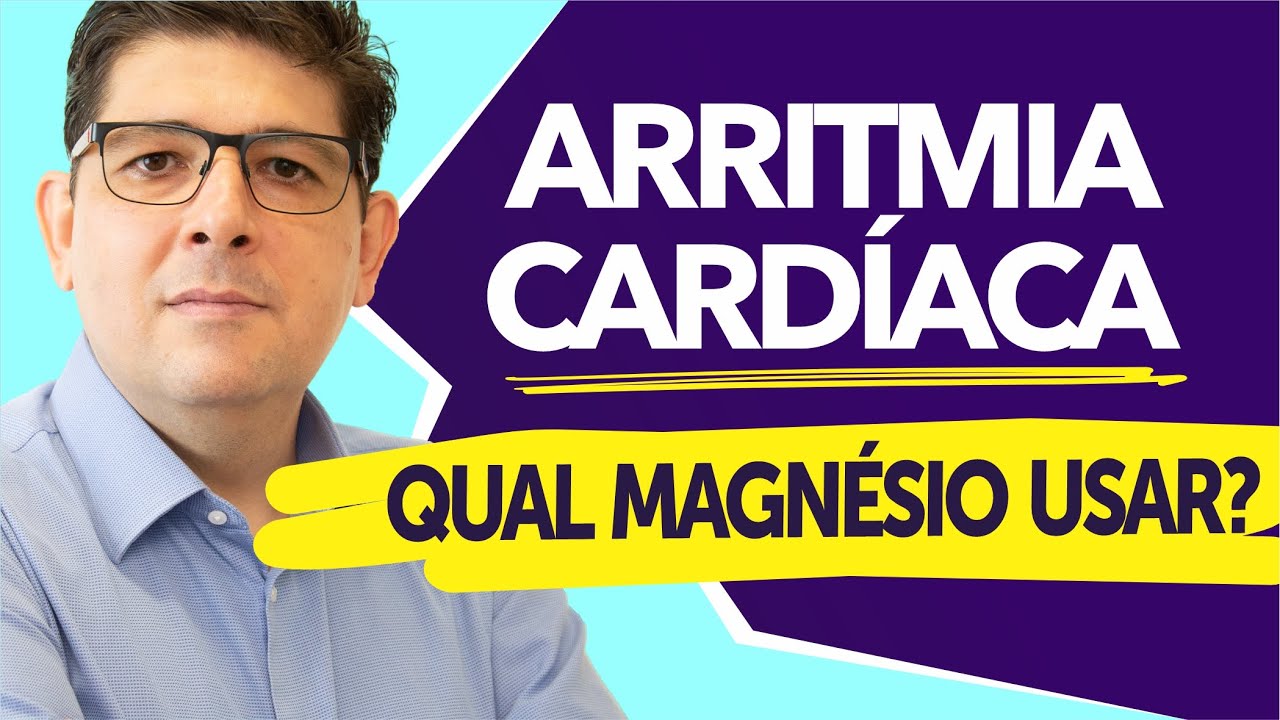 Magnésio e Arritmia Cardíaca: Qual Tipo é o Melhor para Você? | Dr Juliano Teles