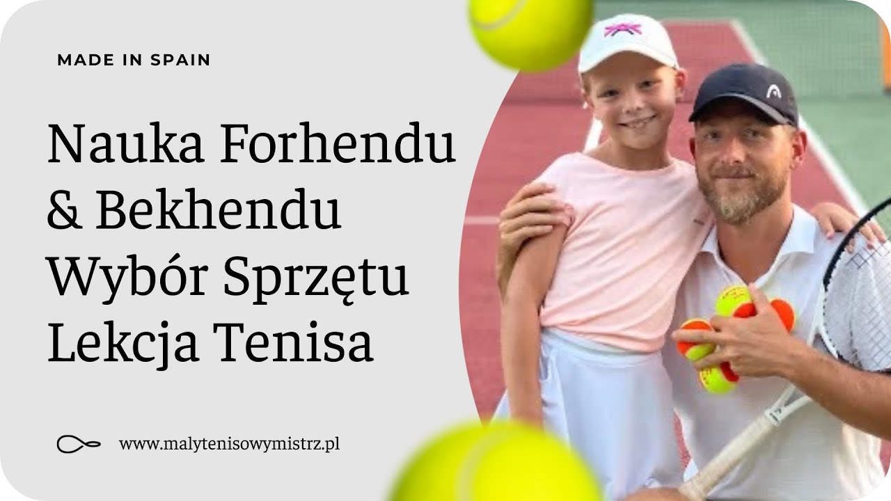 15. Lekcja tenisa dla początkujących - wybór sprzętu - nauka forhendu & bekhendu