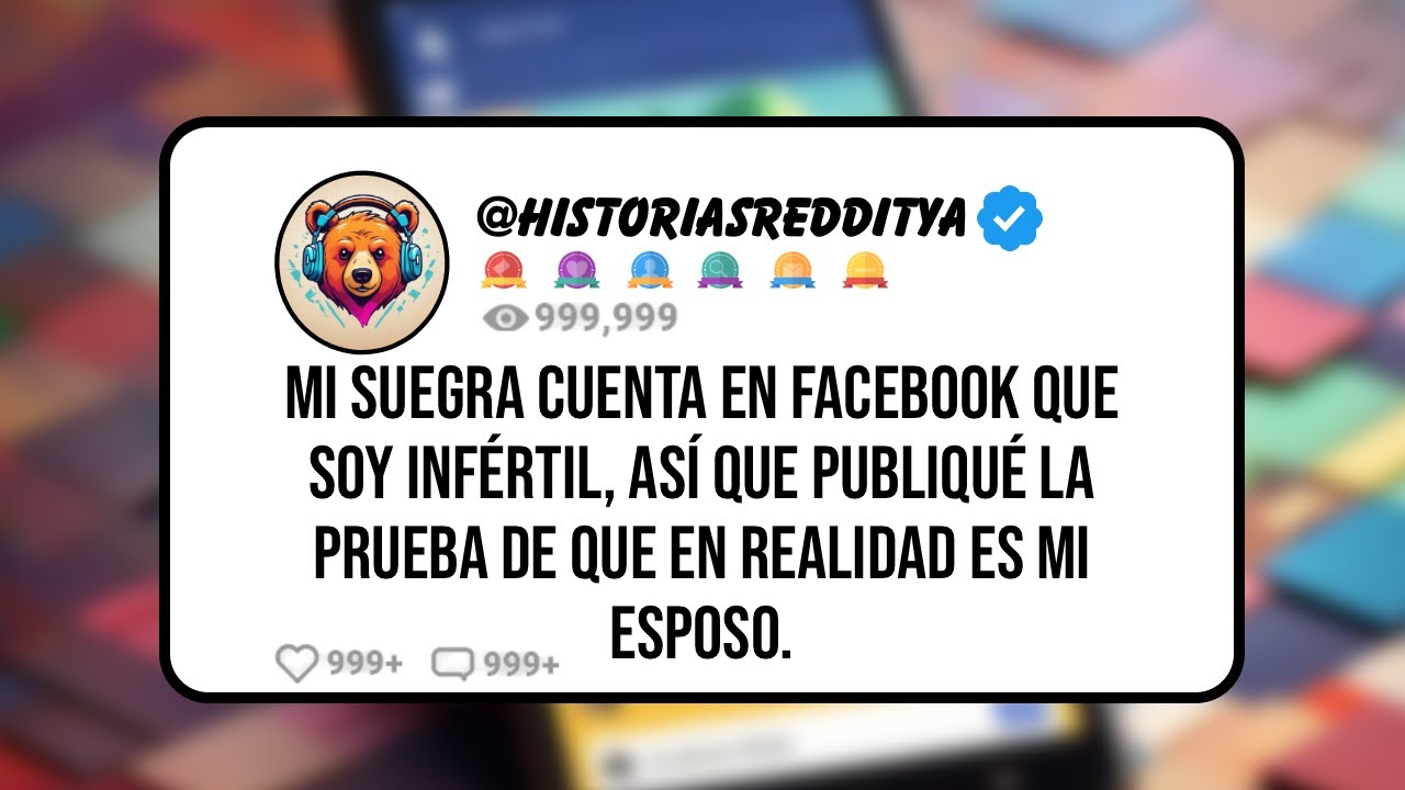 Mi SUEGRA Cuenta en FACEBOOK que Soy INFÉRTIL, Así que Publiqué la Prueba de que  en Realidad es ÉL