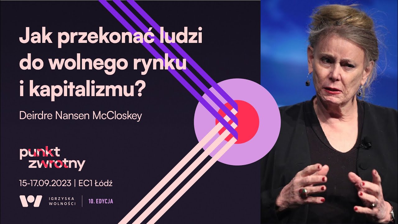 Deirdre Nansen McCloskey: How to convince people to free market & capitalism?