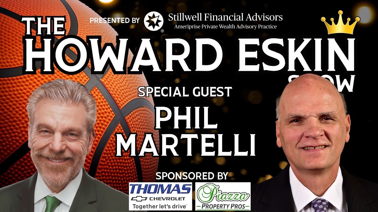 The Howard Eskin Show - #113 - Phil Martelli