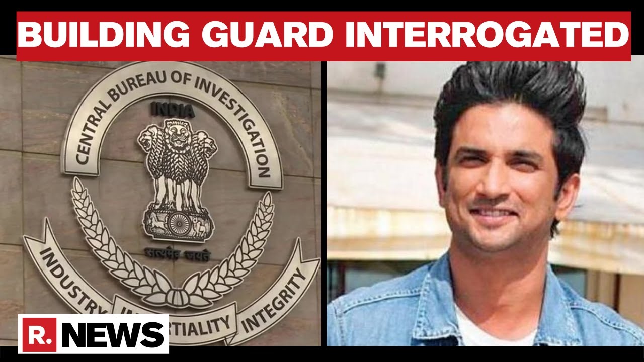 Sushant's Case: CBI Questions Late Actor's Building Guard Over June 14 Events