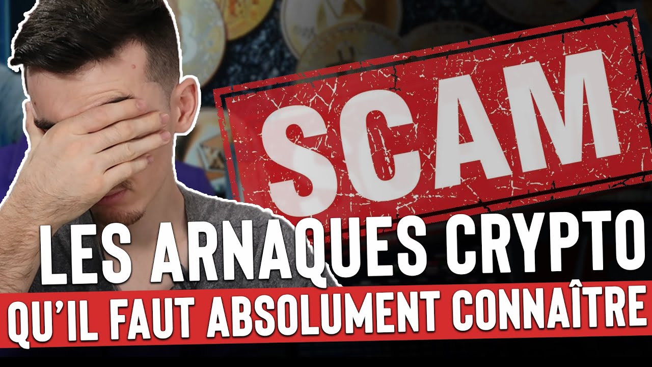Les scams crypto &agrave; conna&icirc;tre !