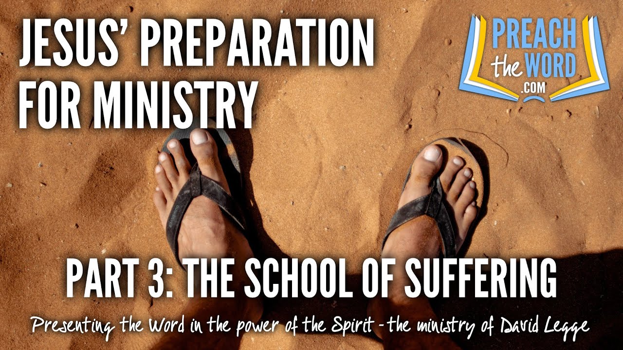 Jesus' Preparation For Ministry, Part 3: The School Of Suffering