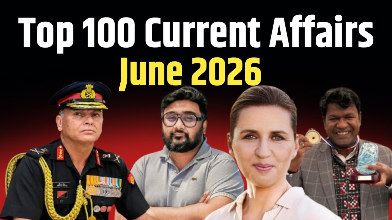 June 2026 important current affairs | 100 important Current Affairs MCQ | Current Affairs 2026