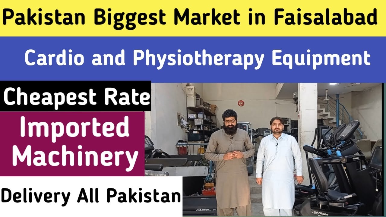 Imported Cardio and Physiotherapy Equipment Bilal Gunj Market Faisalabad | Pakistan Biggest Market