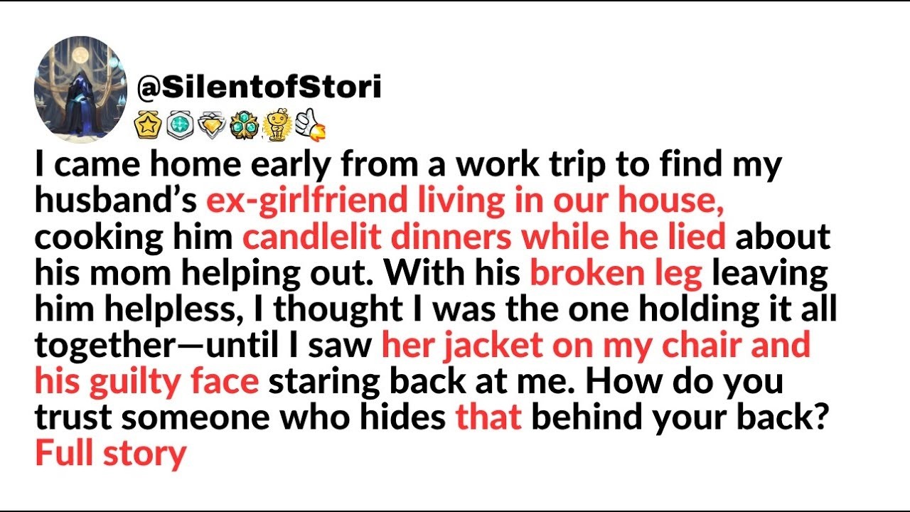 I came home early from a work trip to find my husband’s ex girlfriend living in our house, cooking