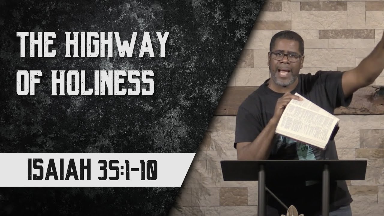 The Highway of Holiness // Isaiah 35:1-10 // Wednesday Night Bible Study