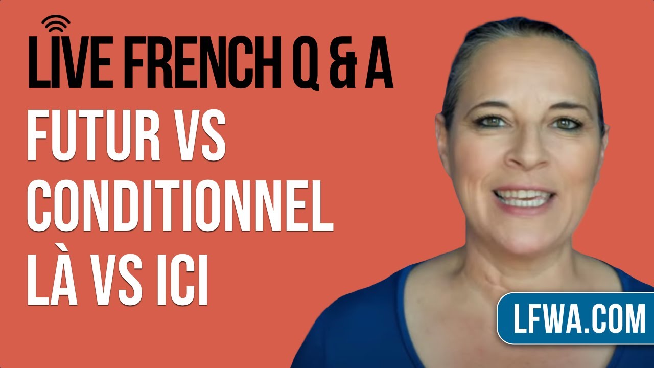 🔴 LIVE: French Q&A with Alexa (includes: futur vs conditionnel, irregular verbs and là vs ici)