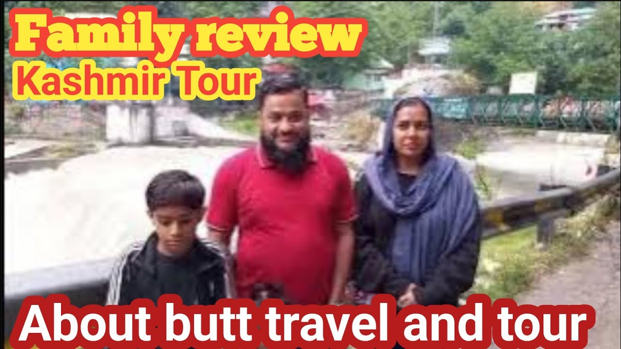 Tourist family review | about butt travel and tour | neelum valley latest update #travelvlog 