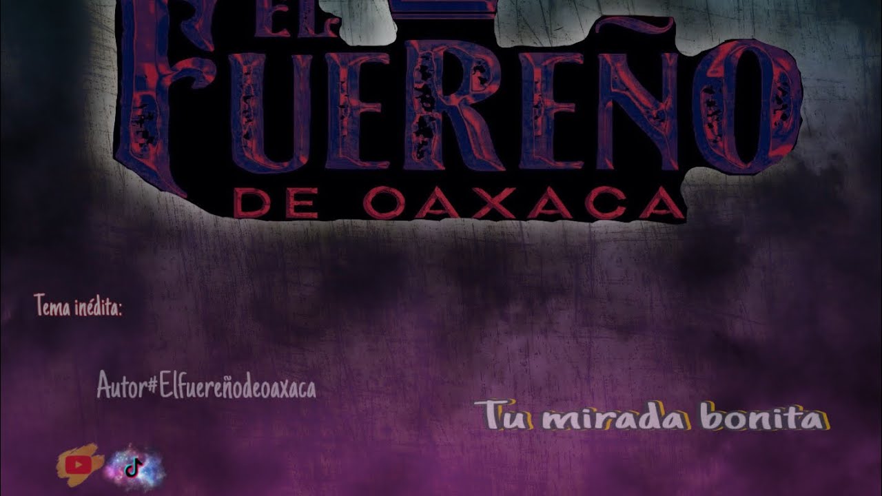 El Fuereño De Oaxaca   #tu mirada bonita #🔥tema nuevo inédita 