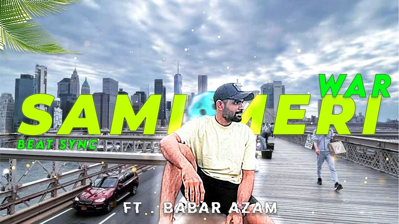 Babar Azam x Sami Meri War · Beat Sync · Edits XYZ 2.0 · Babar Azam Edits  | #babarazam |