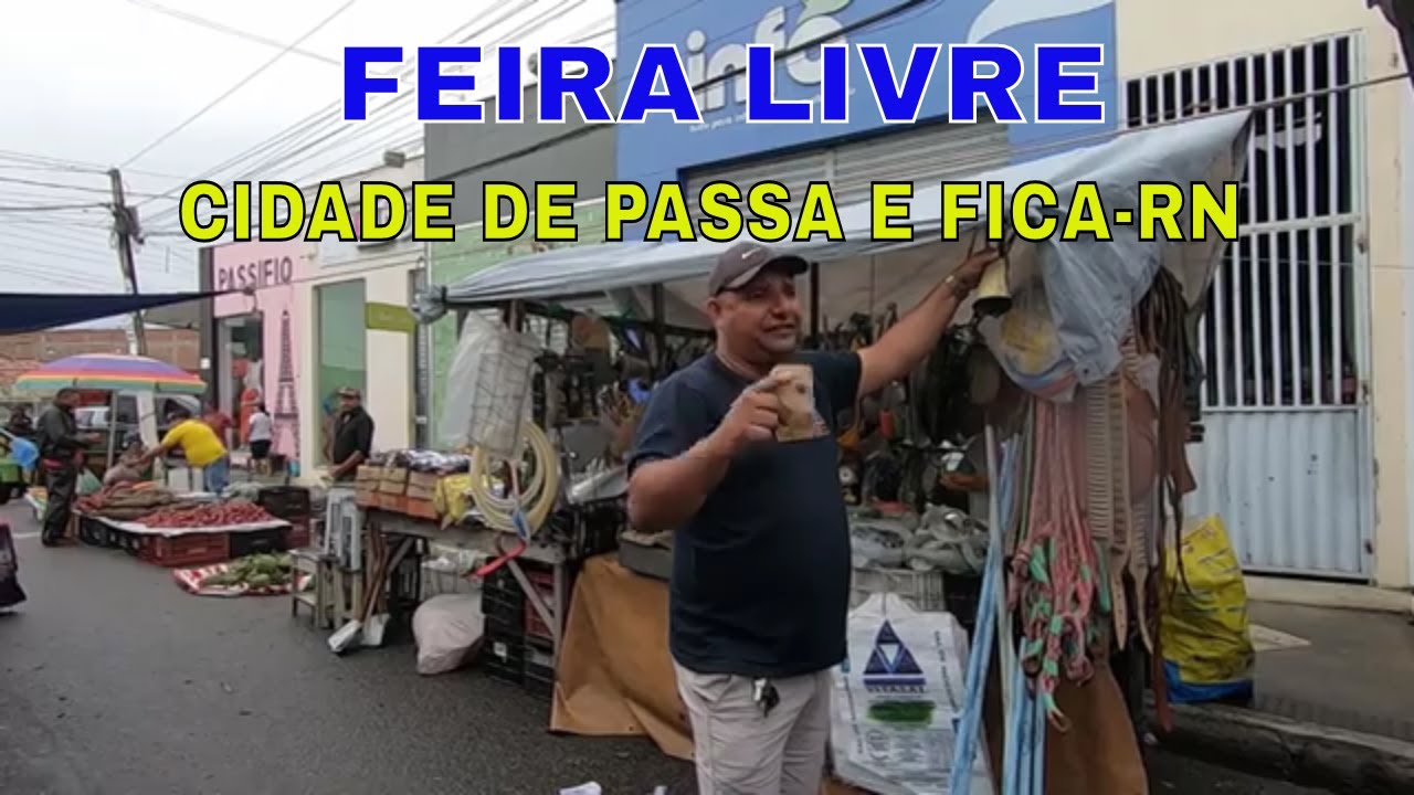 Hoje é Dia de Feira Livre na Cidade de Passa e Fica - Rio Grande do Norte