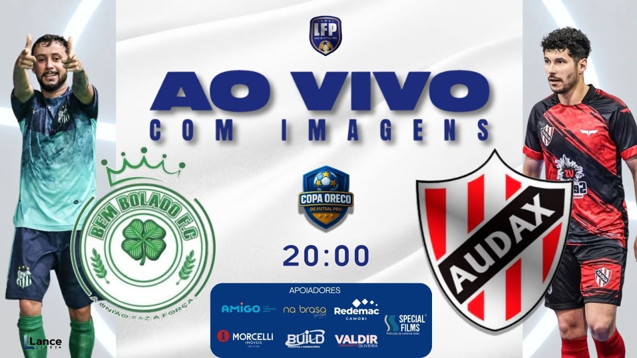AO VIVO COM IMAGENS - AUDAX x BEM BOLADO - SEMI FINAL - COPA ORECO 2025 - LFP