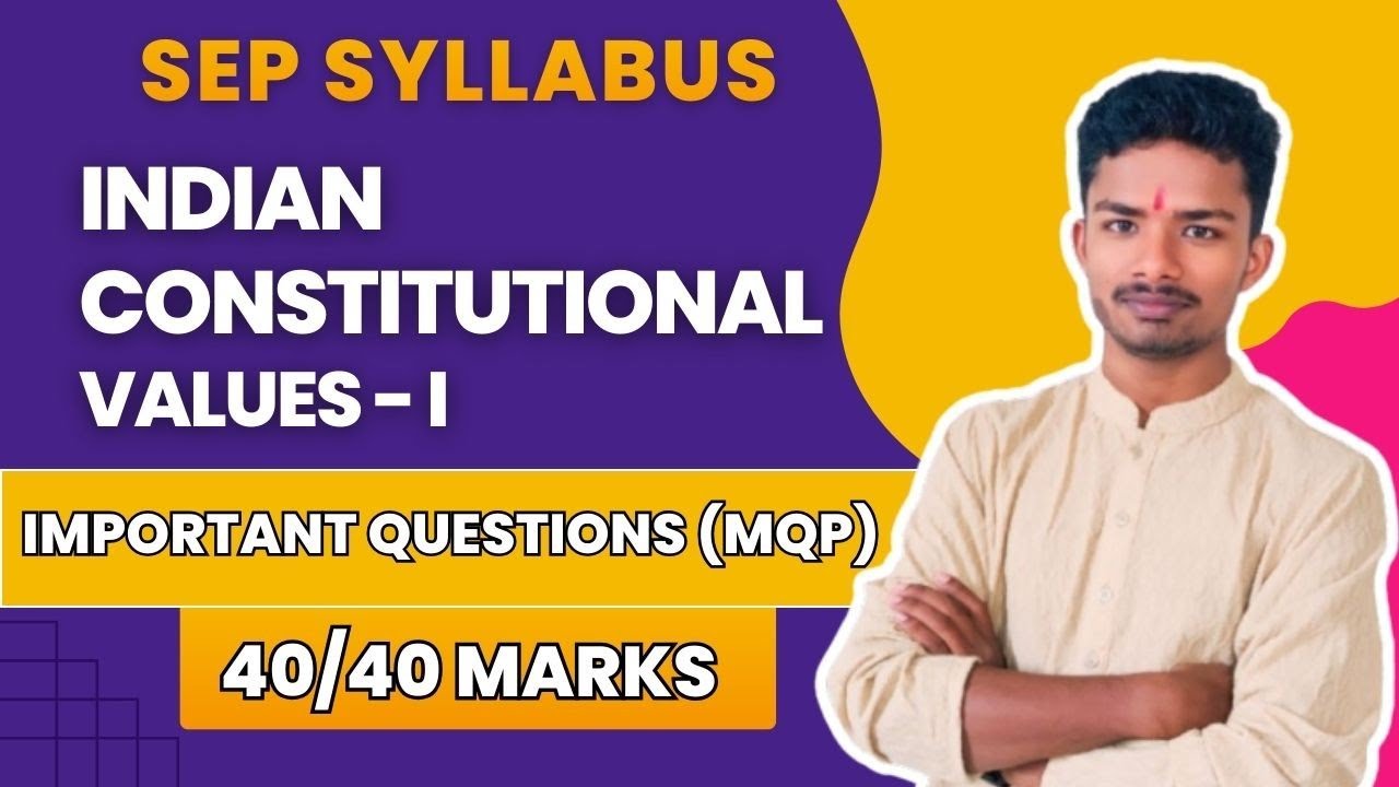 INDIAN CONSTITUTIONAL VALUES - I | IMPORTANT QUESTIONS (MQP) | 3RD SEM | SEP SYLLABUS 