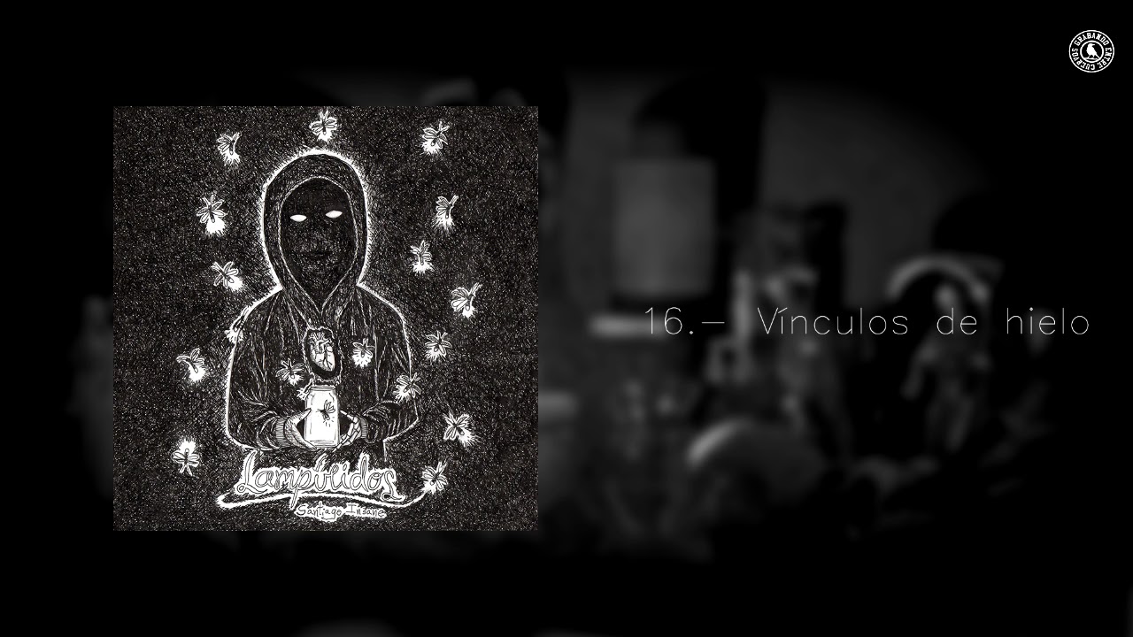 16. Vinculos de hielo - Santiago Insane (Lamp&iacute;ridos) con letra