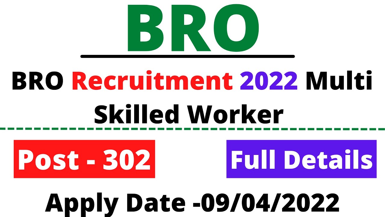 BRO Recruitment 2022 Multi Skilled Worker 302 Posts ! BRO Recruitment Apply Date 09/04/2022 !