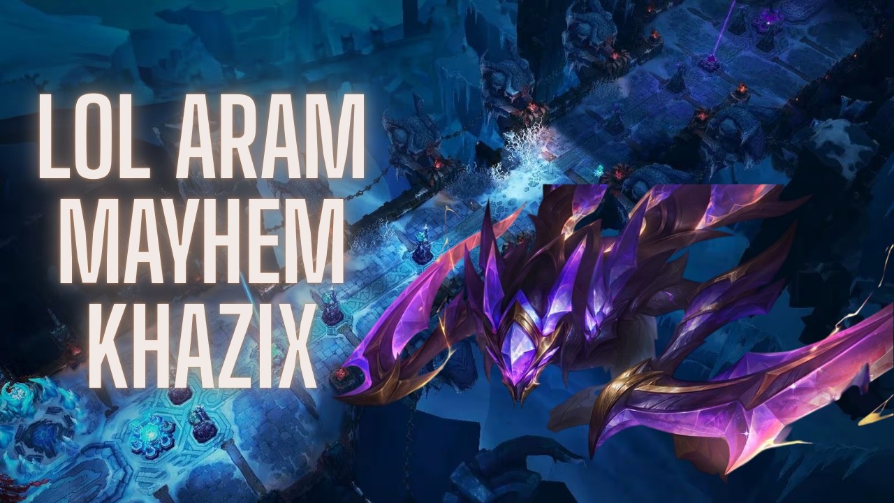 League aram mayhem khazix assasino