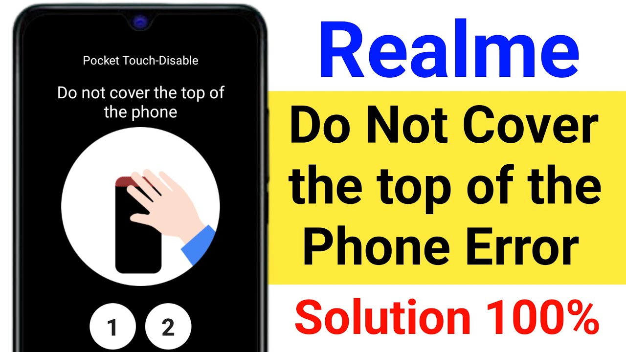 Realme Do not cover the top of the phone Problem Solve | Fix Do not cover the top of the phone Error