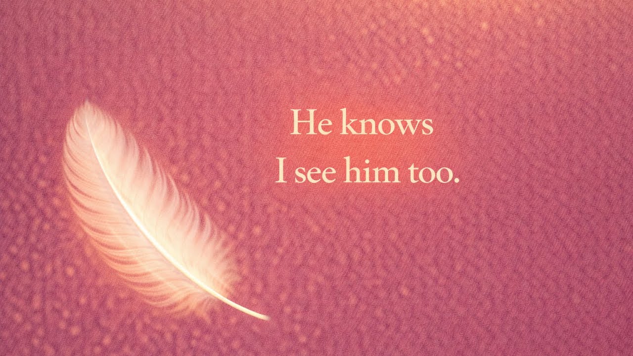 He knows I see him too | Affirmations | 