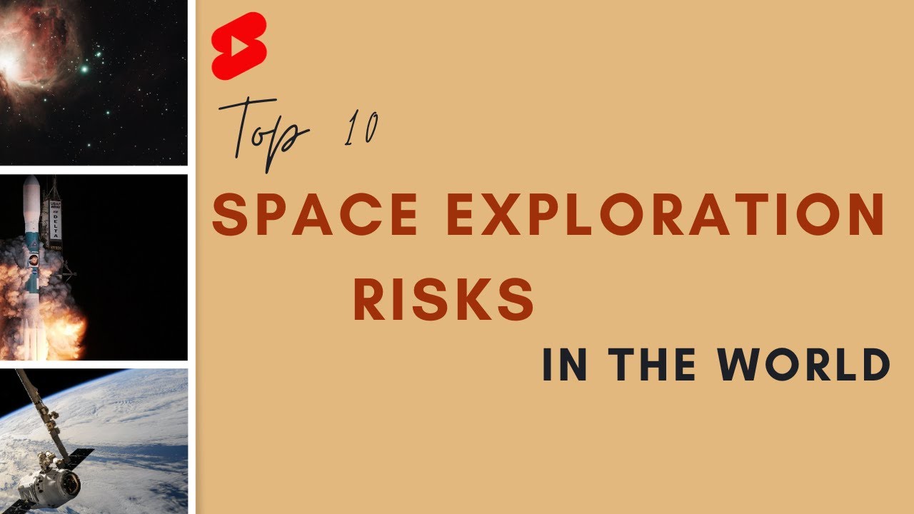 Top Ten Space exploration Risks In The World/World All