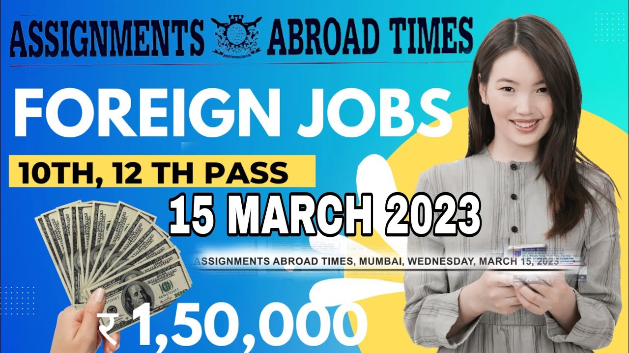 15/03/2023!Assignment Abroad Times||Gulf/Arab Countries Jobs Vacancies||#assignmentabroadtimes #jobs