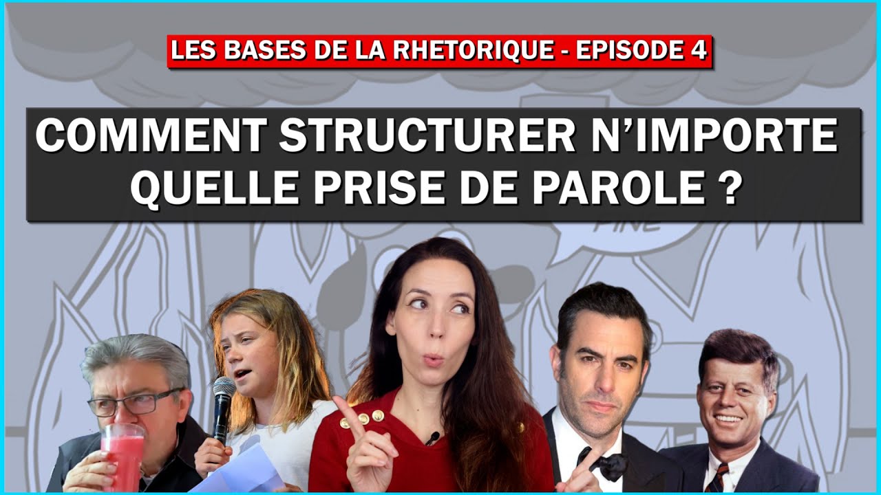 Comment structurer n'importe quelle prise de parole ou discours ? - Les bases rhétorique - Épisode 4