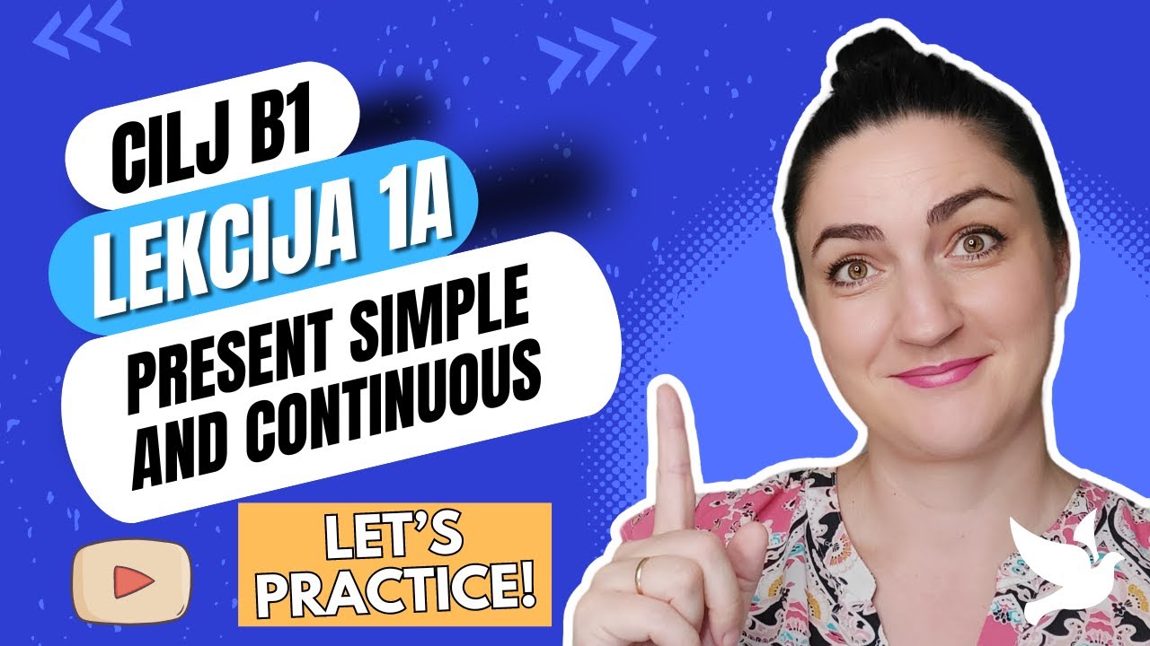 (1A) PRESENT SIMPLE vs CONTINUOUS - NIVO B1