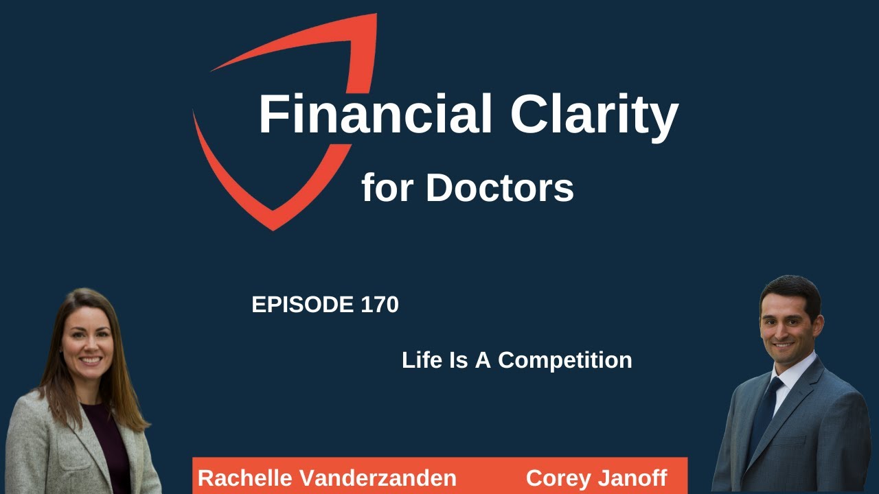 Financial Clarity for Doctors: Life Is A Competition
