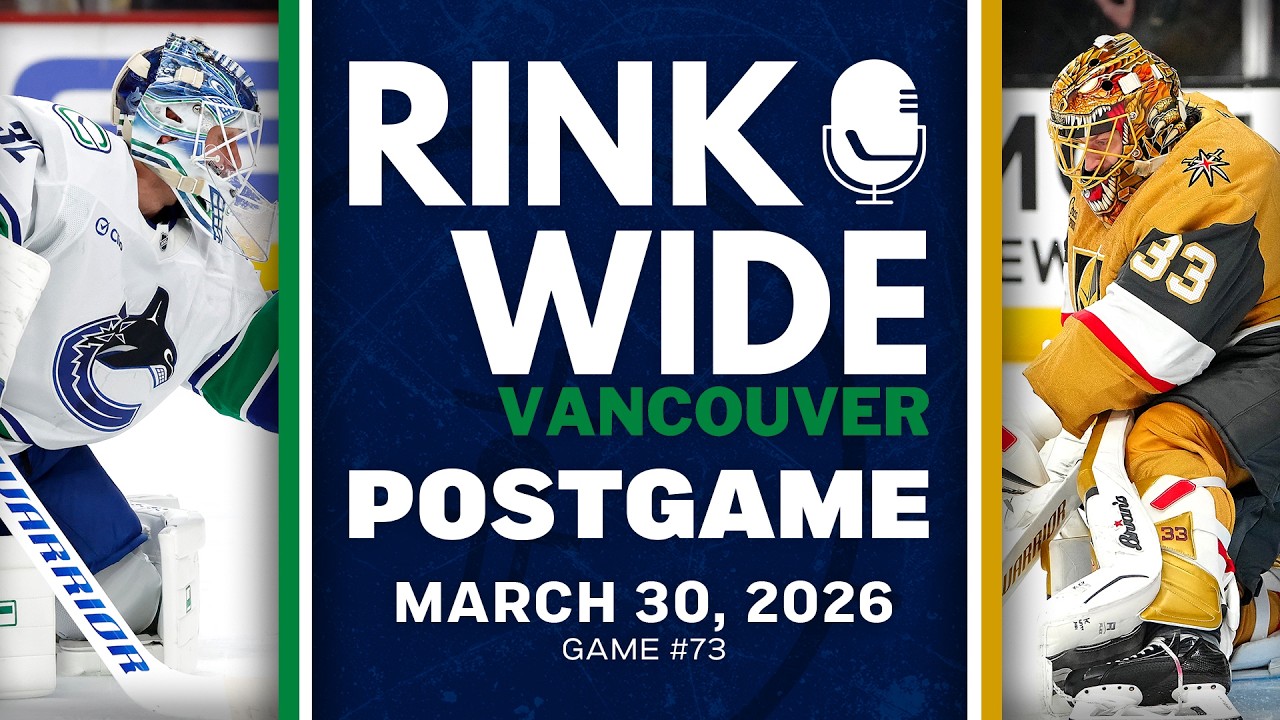 RINK WIDE POST-GAME: Vancouver Canucks at Vegas Golden Knights | Game #73  - Mar. 30, 2026