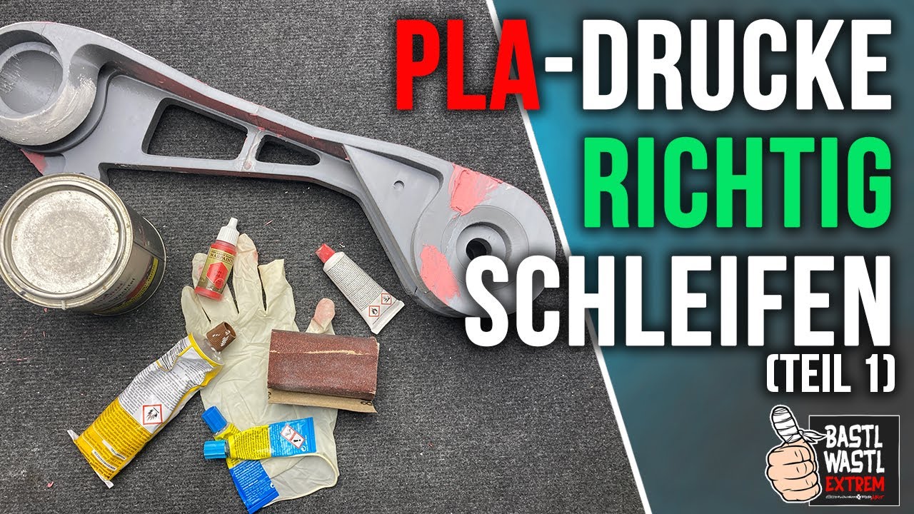 So schleifst du 3D Drucke richtig Teil 1