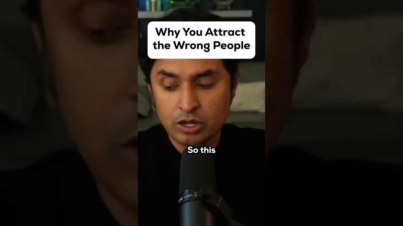 Why You Attract the Wrong People