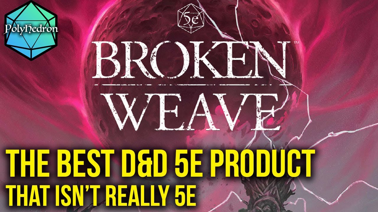 Broken Weave is the most exciting D&D product I've seen (sort of)