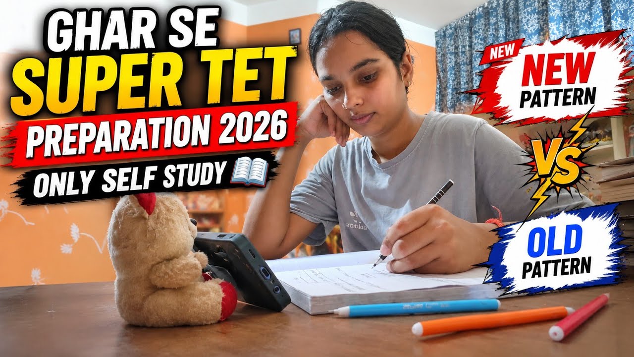 🔥 Super TET 2026 New Pattern vs Old Pattern | Self-Study Vlog from Home 📚 | Real Preparation #sup...