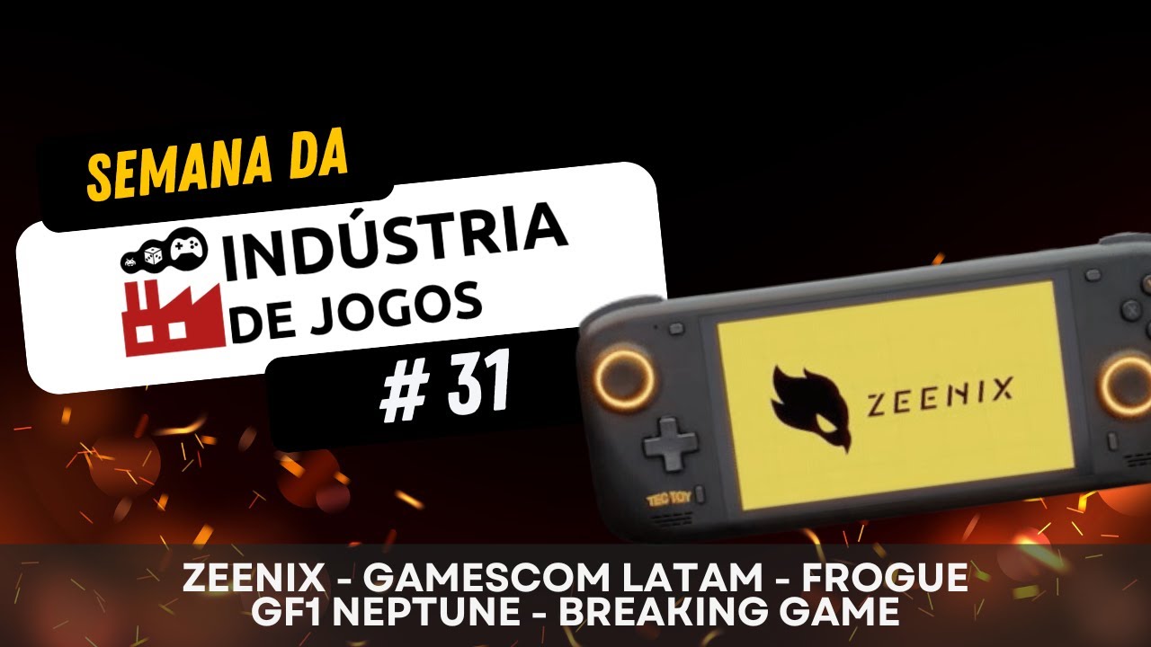 Zeenix, Gamescom Latam, Frogue, GF1 Neptune - SEMANA IDJ #31