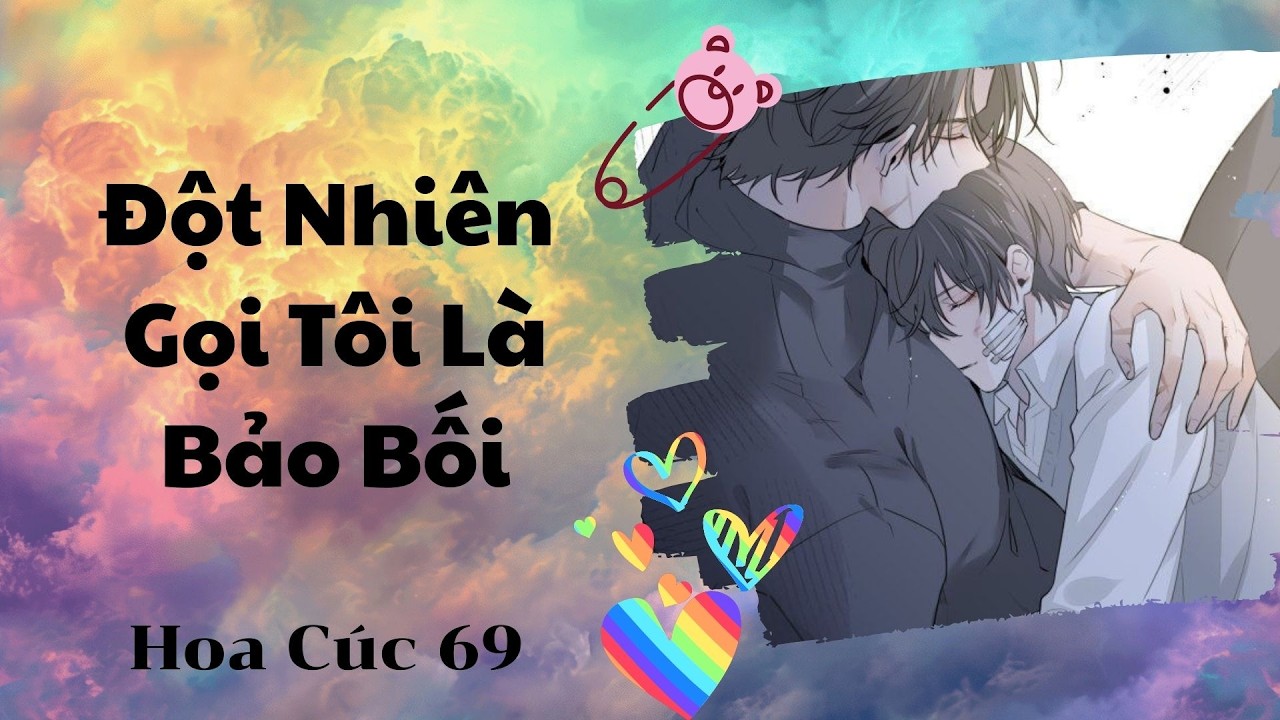 FULL BOYLOVE || Đột Nhiên Gọi Tôi Là Bảo Bối || Hoa Cúc 69 NP #dammy #dammy #BL #Truyện