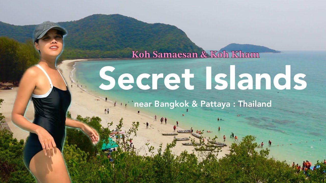 Secret Islands near Bangkok & Pattaya Thailand｜Koh Samaesan & Koh Kham