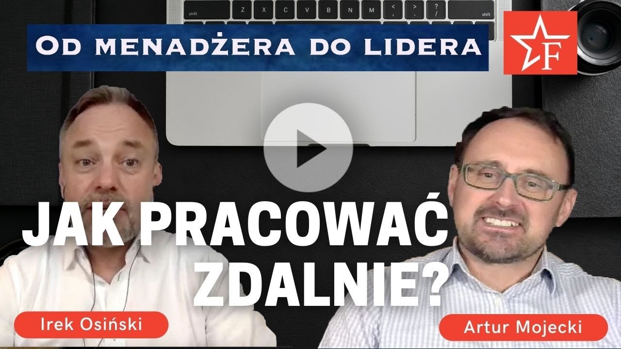 Jak pracować zdalnie i robić to efektywnie? Rozmowa z Arturem Mojeckim.