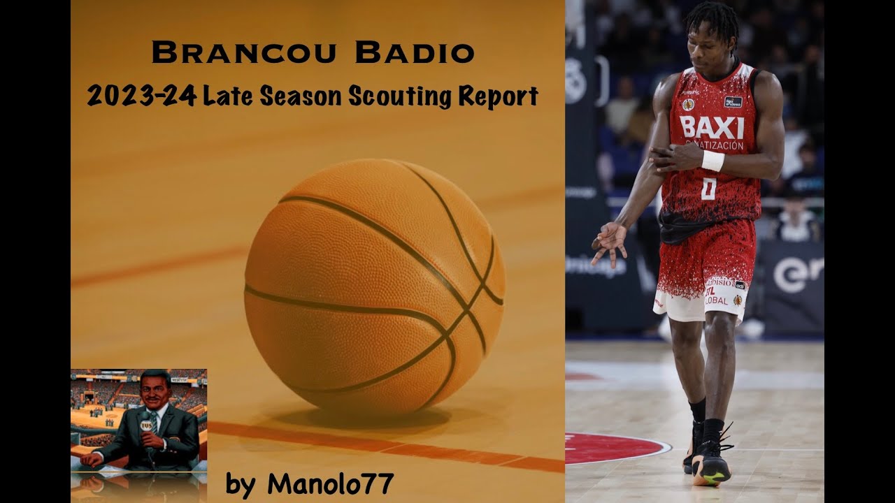 Brancou Badio || 2023-24 Late Season Scouting Report