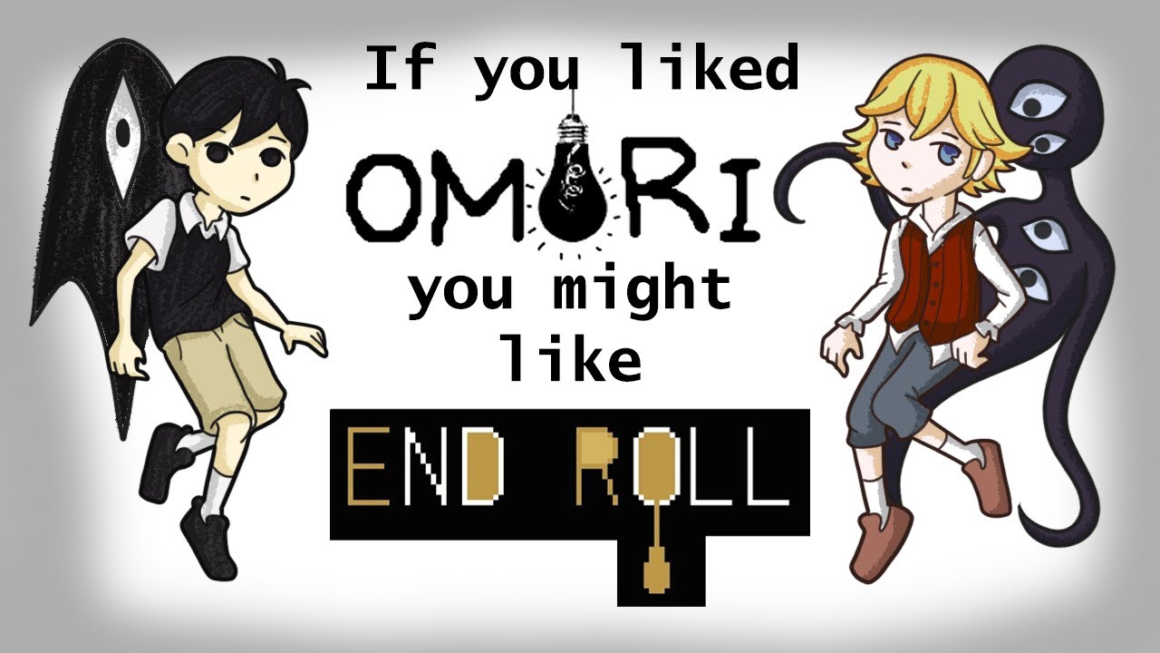 If you like Omori you might like End Roll