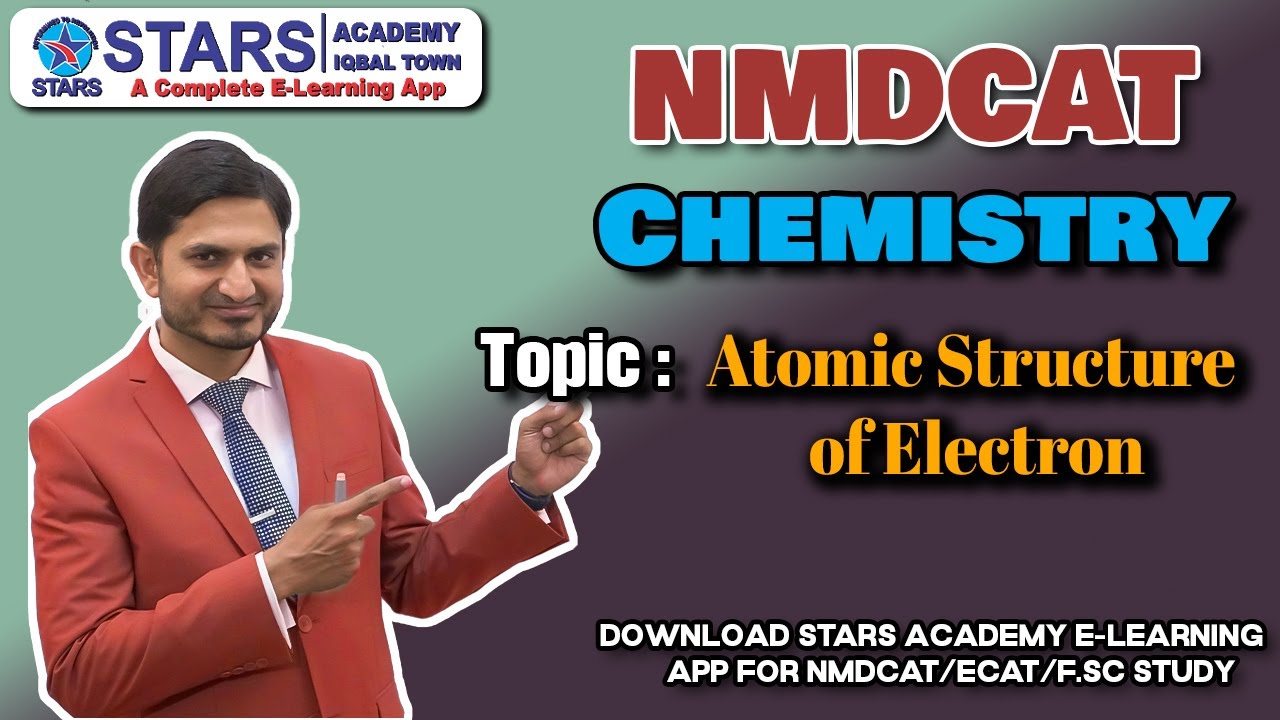 NMDCAT FSc Chemistry | Atomic Structure of Electron | 𝐍𝐌𝐃𝐂𝐀𝐓 | Stars Academy Lahore