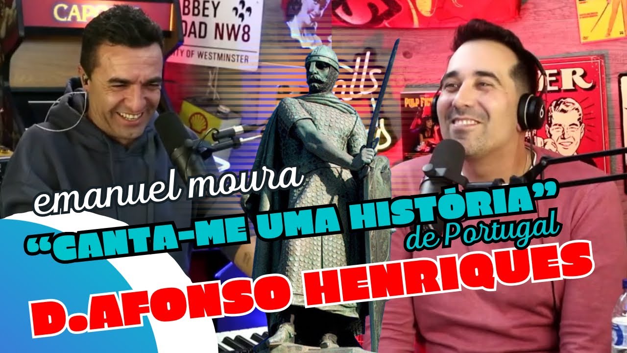 Emanuel Moura canta D. Afonso Henriques - Canta-me uma História de Portugal