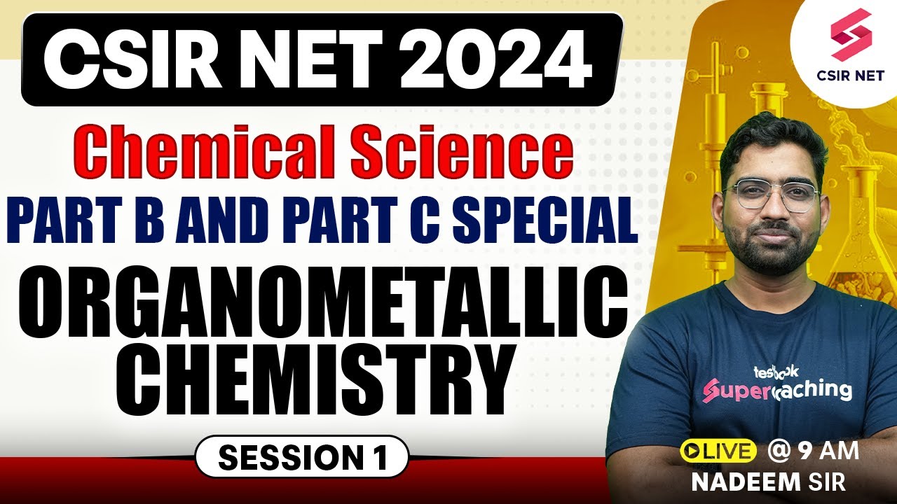 CSIR NET 2024 | Chemical Science |Organometallic Chemistry | Part B And C | By Nadeem Sir