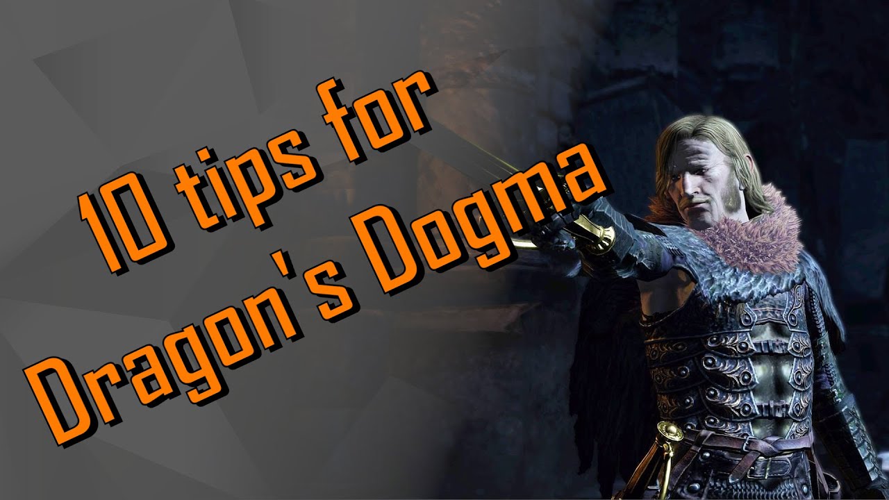 10 tips for Dragon's Dogma in 2022